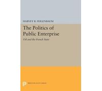 Harvey B. Feigenbaum The Politics of Public Enterprise (Tascabile)