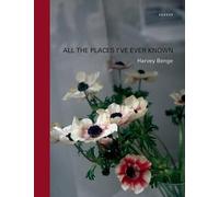 Harvey Benge All the Places I've Ever Known (Copertina rigida)