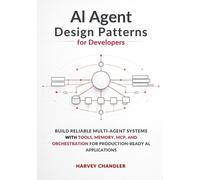 Harvey Chandler AI Agent Design Patterns for Developers (Tascabile)