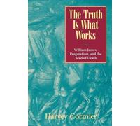 Harvey Cormier The Truth Is What Works (Tascabile)