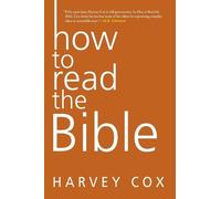 Harvey Cox How To Read The Bible (Tascabile)