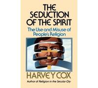Harvey Cox Seduction of the Spirit (Tascabile)