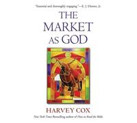 Harvey Cox The Market as God (Tascabile)