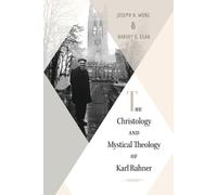 Harvey D. Egan Joesph H. Christology and Mystical Theology of Karl R (Tascabile)