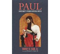 Harvey D Egan Paul: Christianity's Premier Apostolic Mystic (Tascabile)