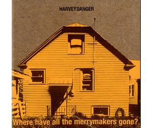 Harvey Danger - Where Have All The Merrymakers