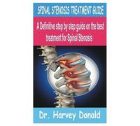 Harvey Donald Spinal Stenosis Treatment Guide (Tascabile)