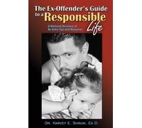 Harvey E. Shrum The Ex-Offender's Guide to a Responsible Life (Tascabile)