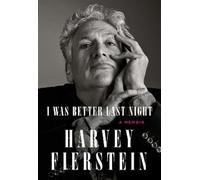 Harvey Fierstein I Was Better Last Night (Copertina rigida)