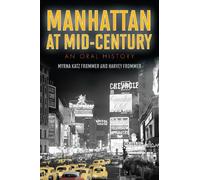 Harvey Frommer Myrna Katz Frommer Manhattan at Mid-Century (Tascabile)