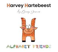 Harvey Hartebeest: Happy to be Himself: 8