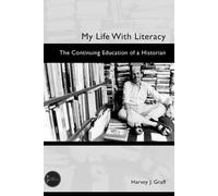 Harvey J Graff My Life with Literacy (Tascabile)