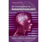 Harvey J. Irwin Caroline A. An Introduction to Parapsychology, 5th (Tascabile)
