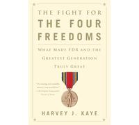 Harvey J. Kaye The Fight for the Four Freedoms (Tascabile)