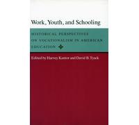 Harvey Kantor Work, Youth, and Schooling (Copertina rigida)