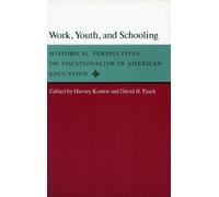Harvey Kantor Work, Youth, and Schooling (Copertina rigida)