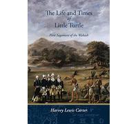 Harvey Lewis Carter The Life and Times of Little Turtle (Tascabile)