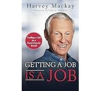 Harvey Mackay Getting a Job is a Job (Tascabile)