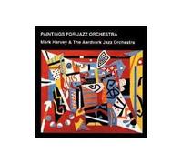 Paintings For Jazz Orch. - Mark Harvey (Audio cd)