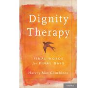 Harvey Max Chochinov Dignity Therapy (Copertina rigida)