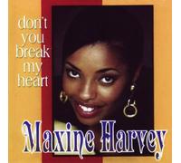 Harvey, Maxine - Don T You Break My Heart