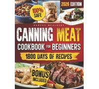 Harvey McAlbert Canning Meat Cookbook for Beginners (Tascabile)