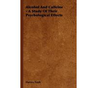 Harvey Nash Alcohol And Caffeine - A Study Of Their Psycholog (Copertina rigida)