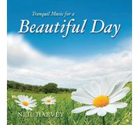 Harvey Neil - Tranquil Music For A Beautiful Day