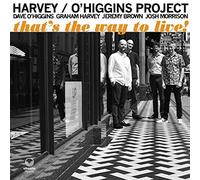 Harvey O'Higgins Project - That'S The Way To Live!