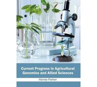Harvey Parker Current Progress in Agricultural Genomics and A (Copertina rigida)