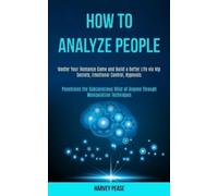 Harvey Pease How to Analyze People (Tascabile)