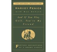 Harvey Penick "And If You Play Golf, You're My Friend: Furthur Refle (Tascabile)