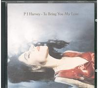 To Bring You My Love by P. J. Harvey