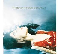 To Bring You My Love by P. J. Harvey
