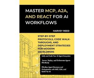 Harvey Reed Master MCP, A2A, and ReACT for AI Workflows (Tascabile)