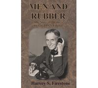 Harvey S Firestone Men and Rubber (Copertina rigida)
