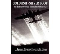 Harvey S. Horn GoldfishSilver Boot The Story of a World War II P (Tascabile)