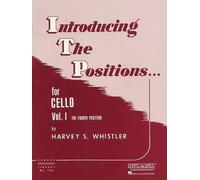 Harvey S. Whistler Introducing the Positions for Cello (Tascabile)