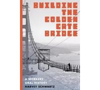 Harvey Schwartz Building the Golden Gate Bridge (Tascabile)