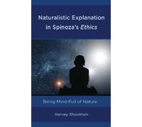 Harvey Shoolman Naturalistic Explanation in Spinoza's Ethics (Copertina rigida)