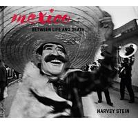 Harvey Stein Mexico: Between Life and Death (Copertina rigida)
