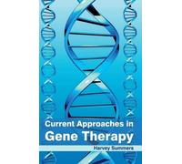 Harvey Summers Current Approaches in Gene Therapy (Copertina rigida)