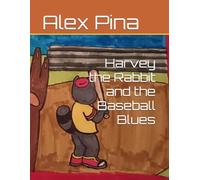 Harvey the Rabbit and the Baseball Blues