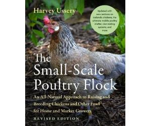 Harvey Ussery The Small-Scale Poultry Flock, Revised Edition (Tascabile)