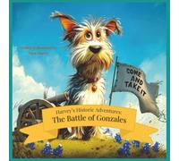 Harvey's Historic Adventures: The Battle of Gonzales: Come and Take It!