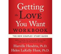 Getting the Love You Want Workbook: The New Couples' Study Guide