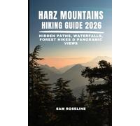 HARZ MOUNTAINS HIKING GUIDE 2026: HIDDEN PATHS, WATERFALLS, FOREST HIKES & PANORAMIC VIEWS