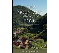 HARZ MOUNTAINS HIKING GUIDE 2026: TRAIL ROUTES AND FOREST PATHS IN GERMANY: 45