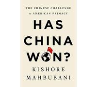 Has China Won?: The Chinese Challenge to American Primacy