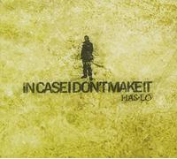 Has-Lo - In Case I Don't Make It